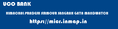 UCO BANK  HIMACHAL PRADESH SIRMOUR SANGRAH GATA MANDWATCH  micr code